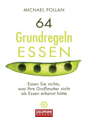 cover image of 64 Grundregeln ESSEN: Essen Sie nichts, was ihre Großmutter nicht als Essen erkannt hätte